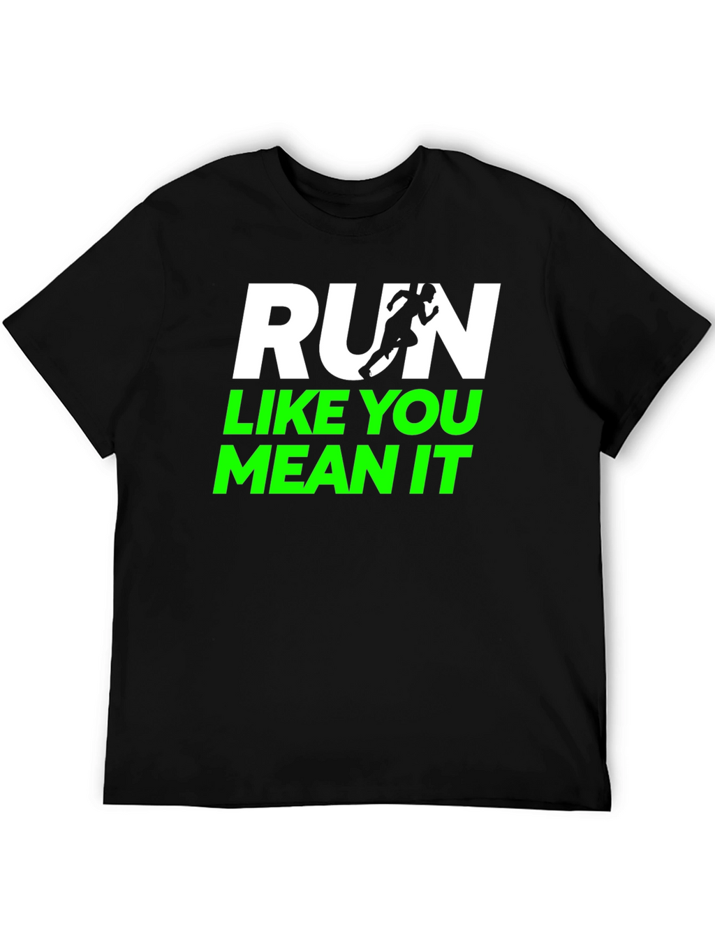 Run Like You Mean It Graphic T-Shirt
