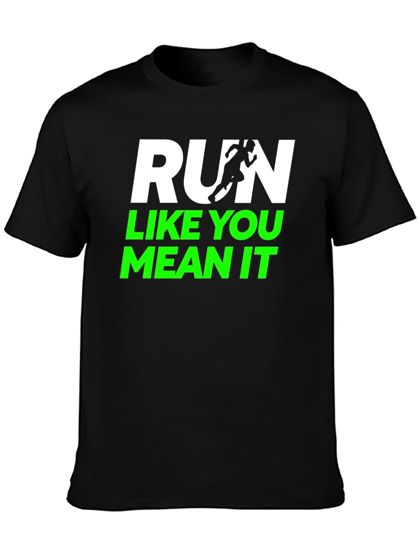 Run Like You Mean It Graphic T-Shirt