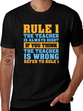 Rule 1 Teacher T-Shirt - Always Right