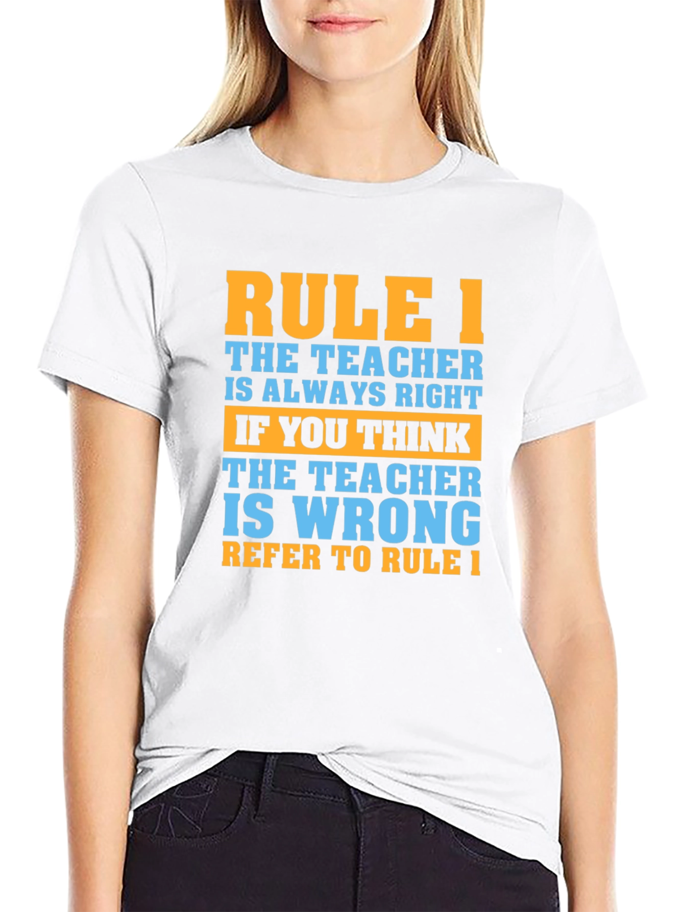 Rule 1 Teacher T-Shirt - Always Right