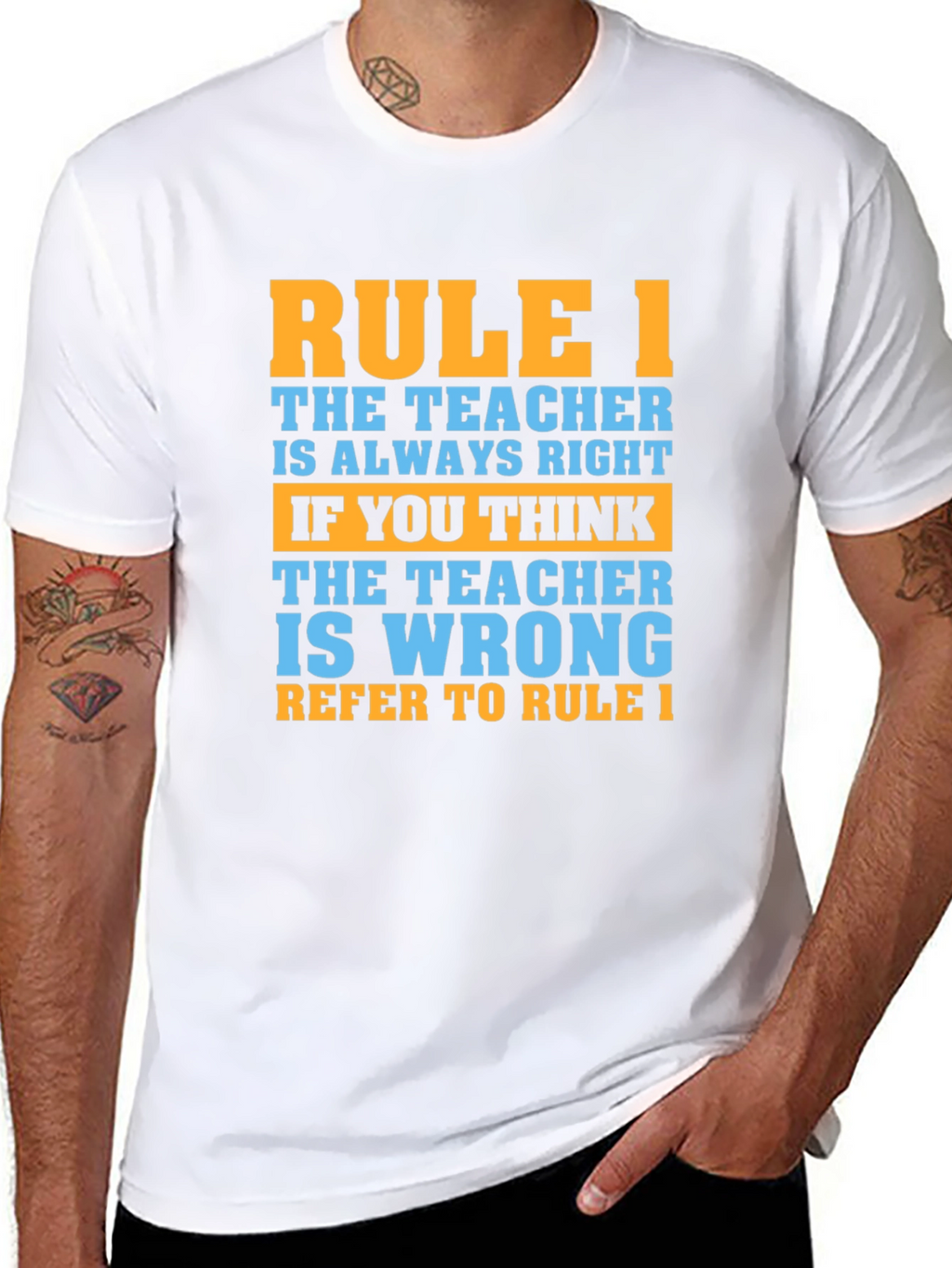 Rule 1 Teacher T-Shirt - Always Right