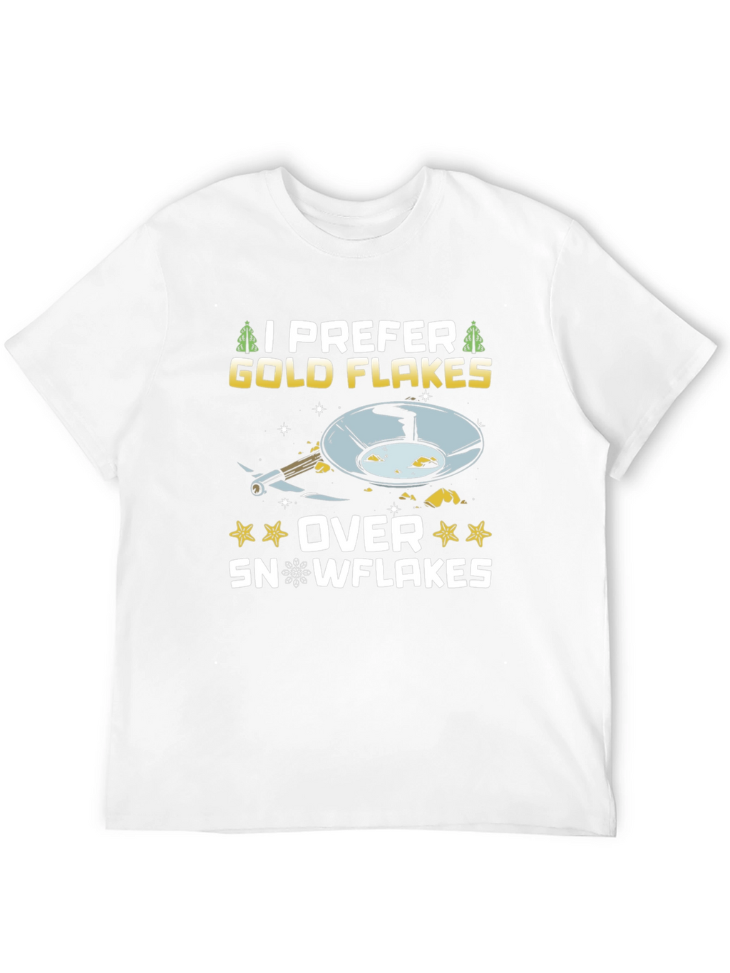 I Prefer Gold Flakes T-Shirt - Prospecting Tee