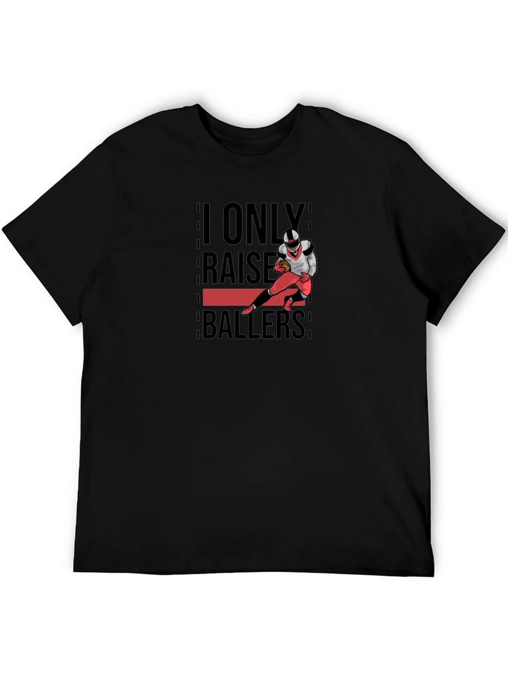 I Only Raise Ballers Graphic T-Shirt