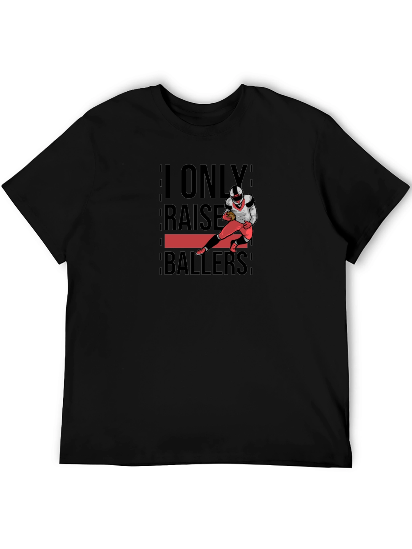 I Only Raise Ballers Graphic T-Shirt