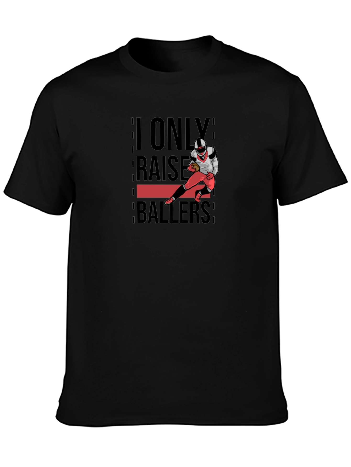 I Only Raise Ballers Graphic T-Shirt