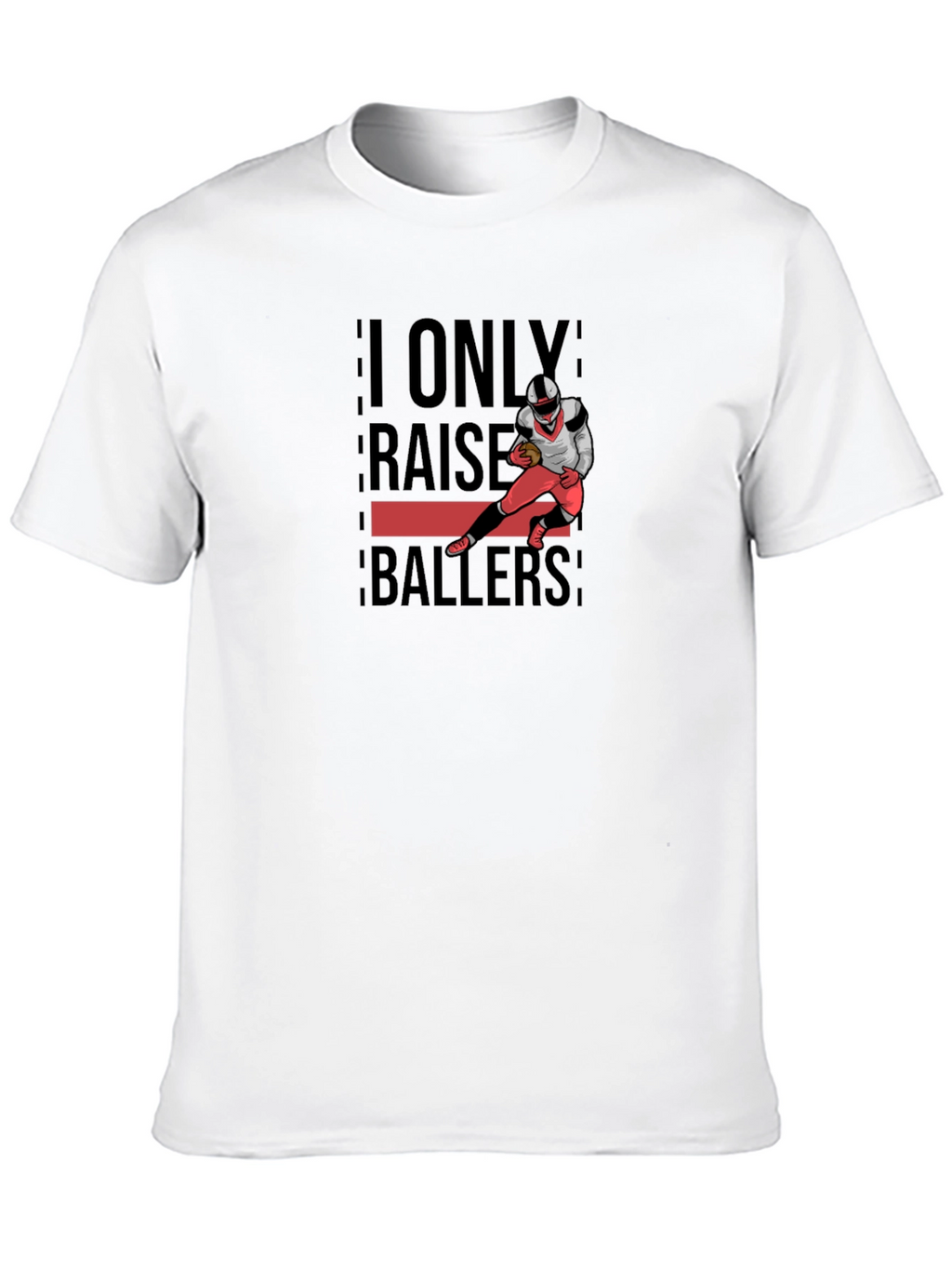 I Only Raise Ballers Graphic T-Shirt