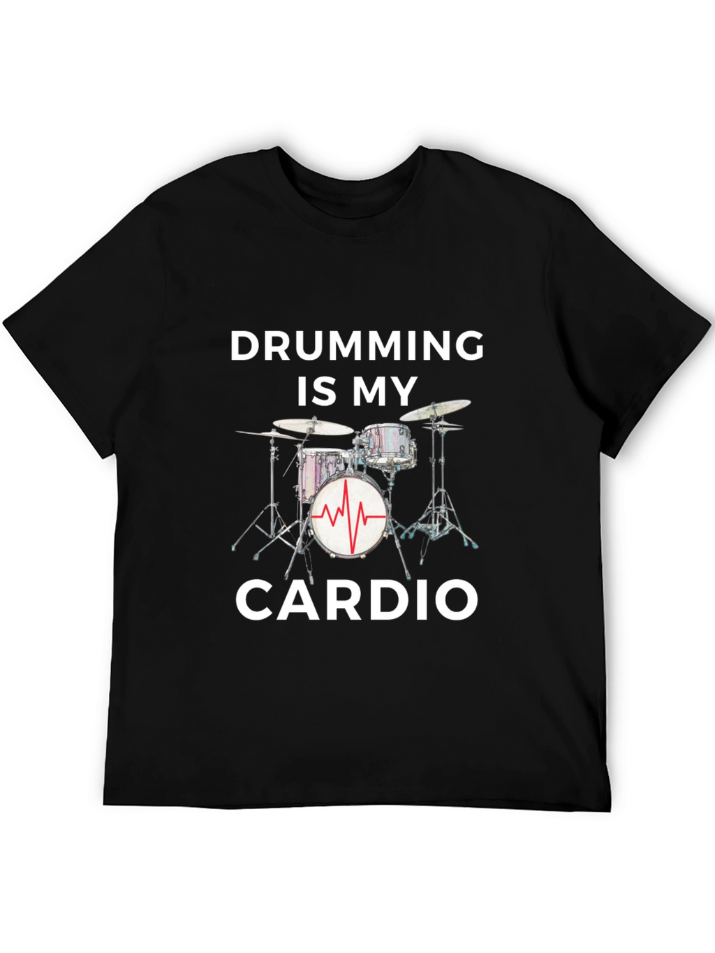 Drumming Is My Cardio - Graphic Tee