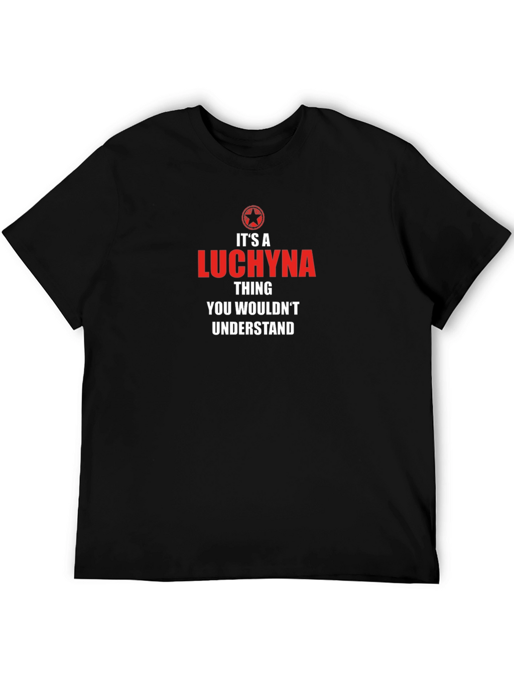Its a Luchyna Thing T-Shirt