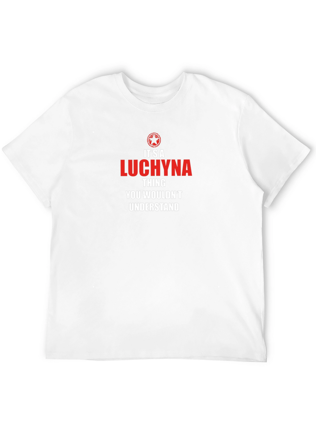 Its a Luchyna Thing T-Shirt
