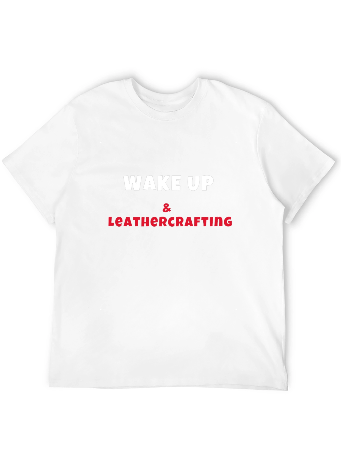 Wake Up & Leathercrafting T-Shirt