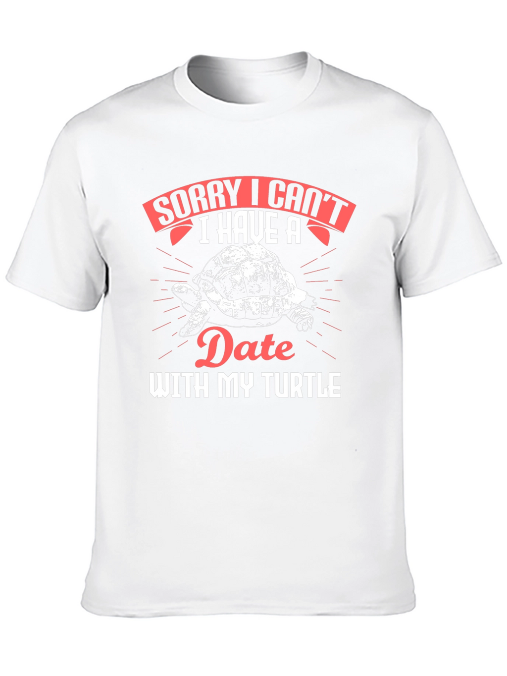 Sorry I Cant Date with My Turtle T-Shirt