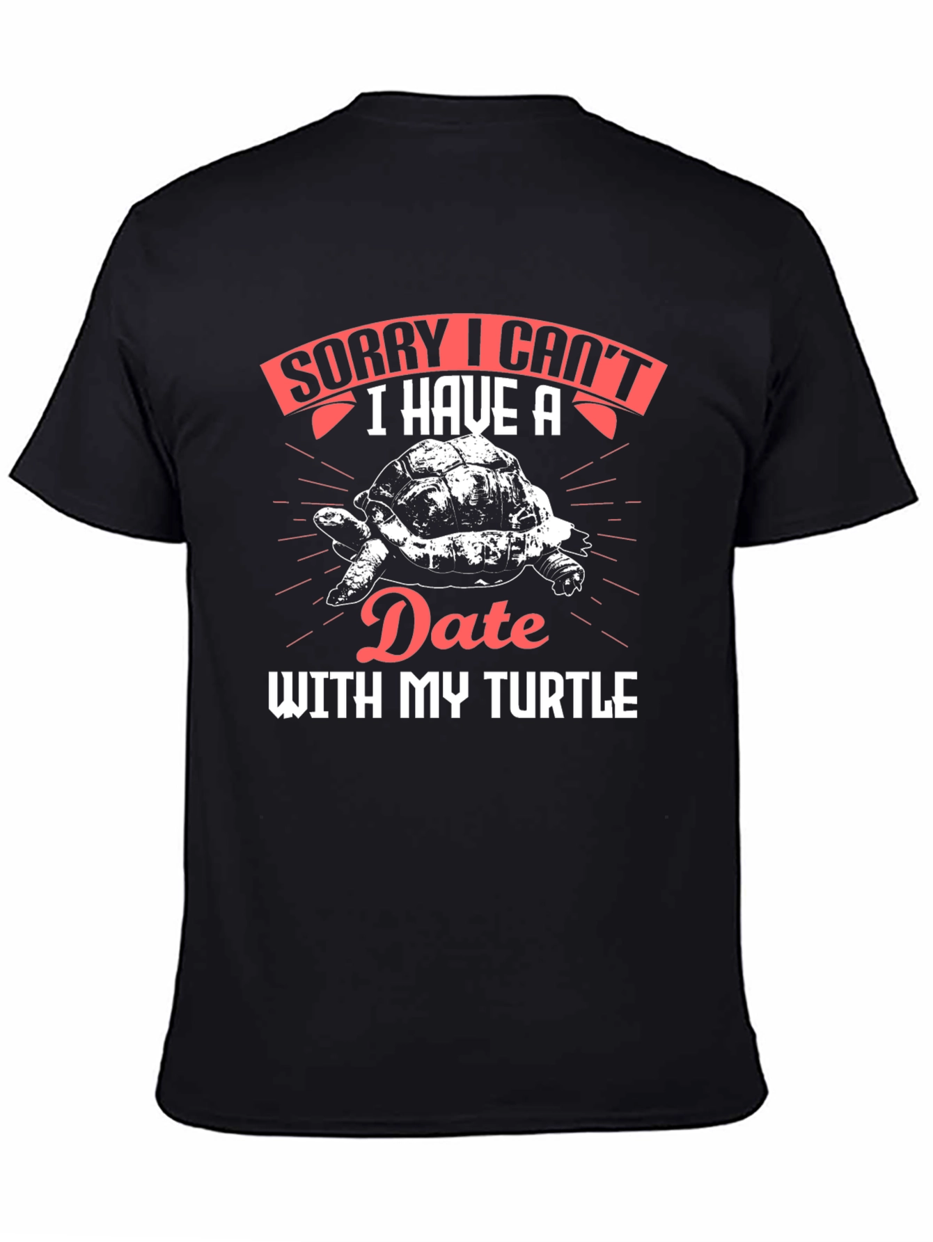 Sorry I Cant Date with My Turtle T-Shirt