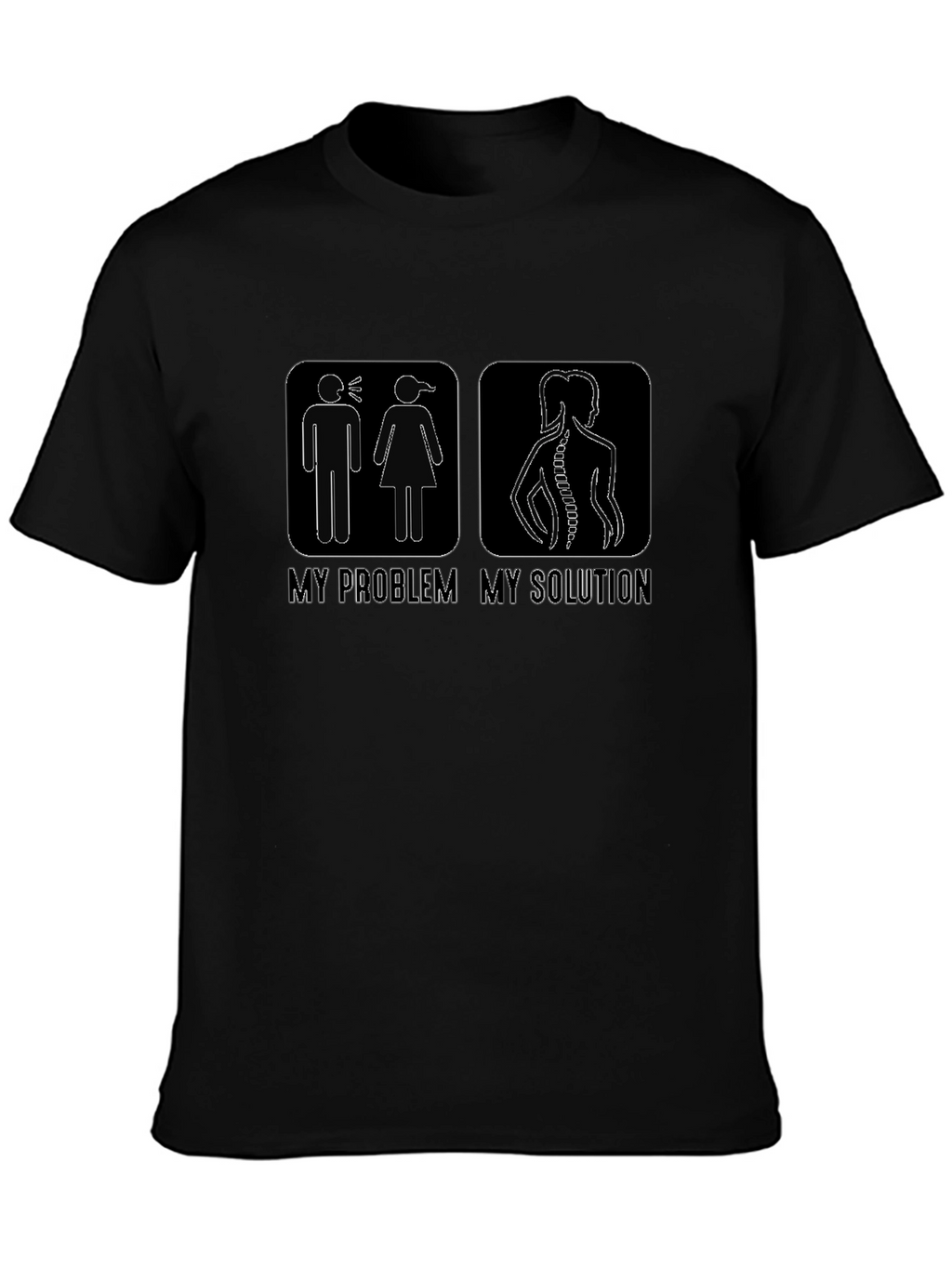 Humorous My Problem My Solution Chiropractic T-Shirt