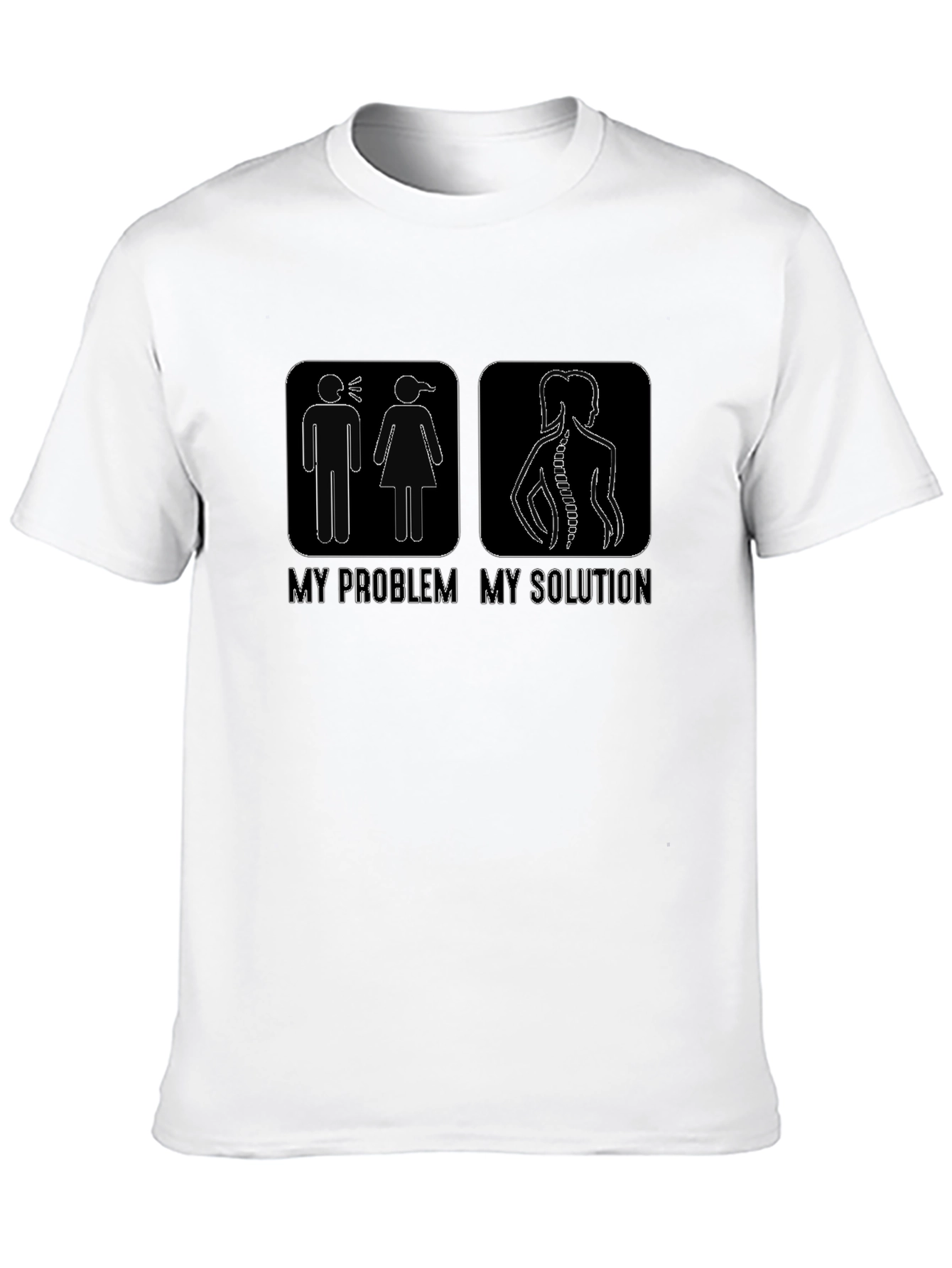 Humorous My Problem My Solution Chiropractic T-Shirt