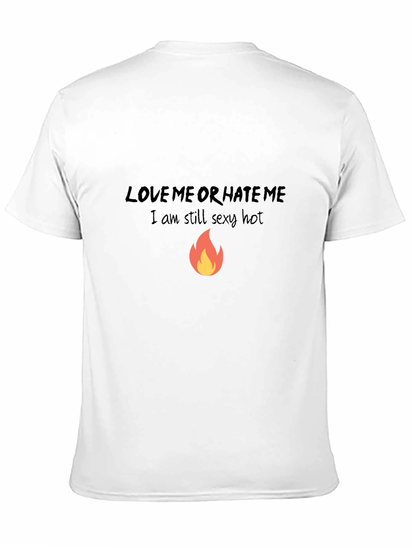 Love Me or Hate Me T-Shirt