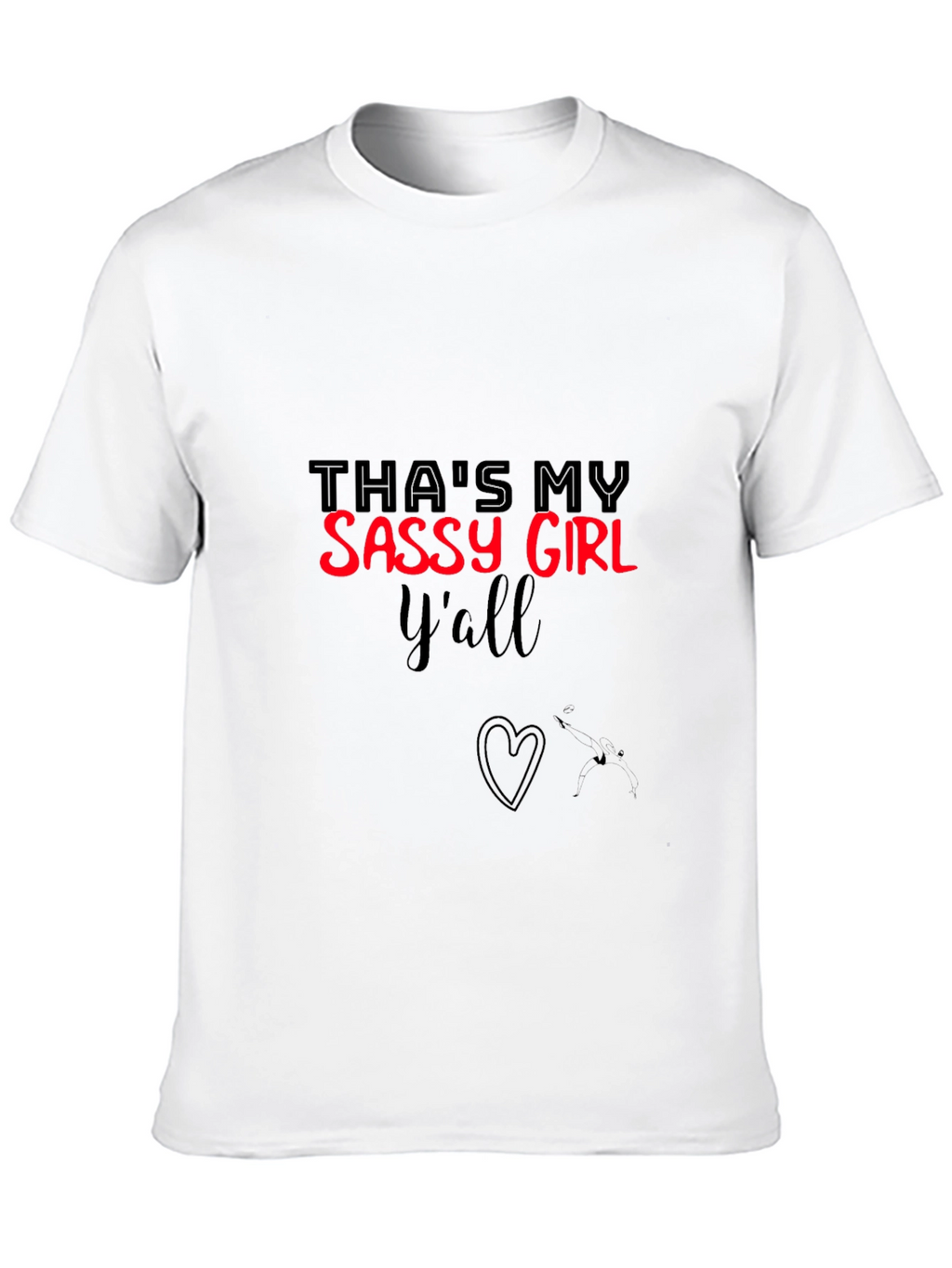 Thats My Sassy Girl Yall T-Shirt
