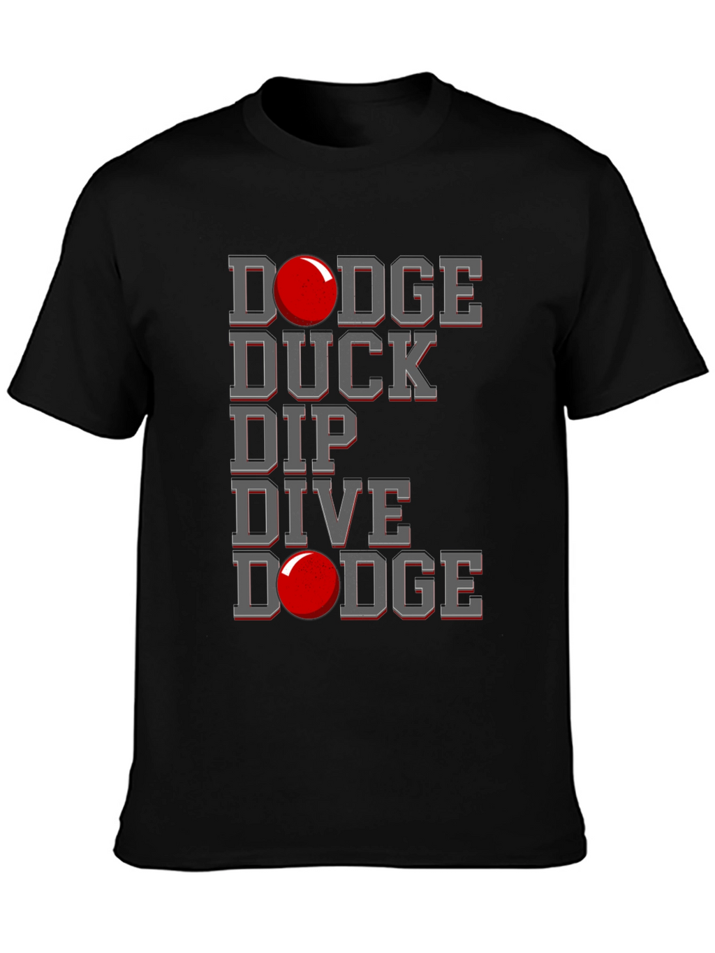 Dodgeball Graphic T-Shirt - Dodge Duck Dip Dive Dodge