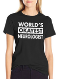 Worlds Okayest Neurologist Black T-Shirt