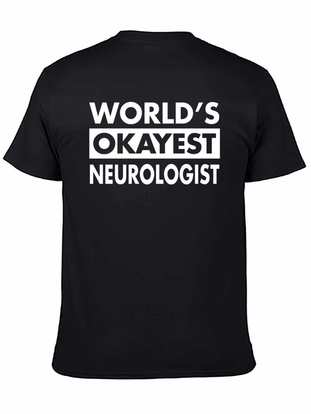 Worlds Okayest Neurologist Black T-Shirt
