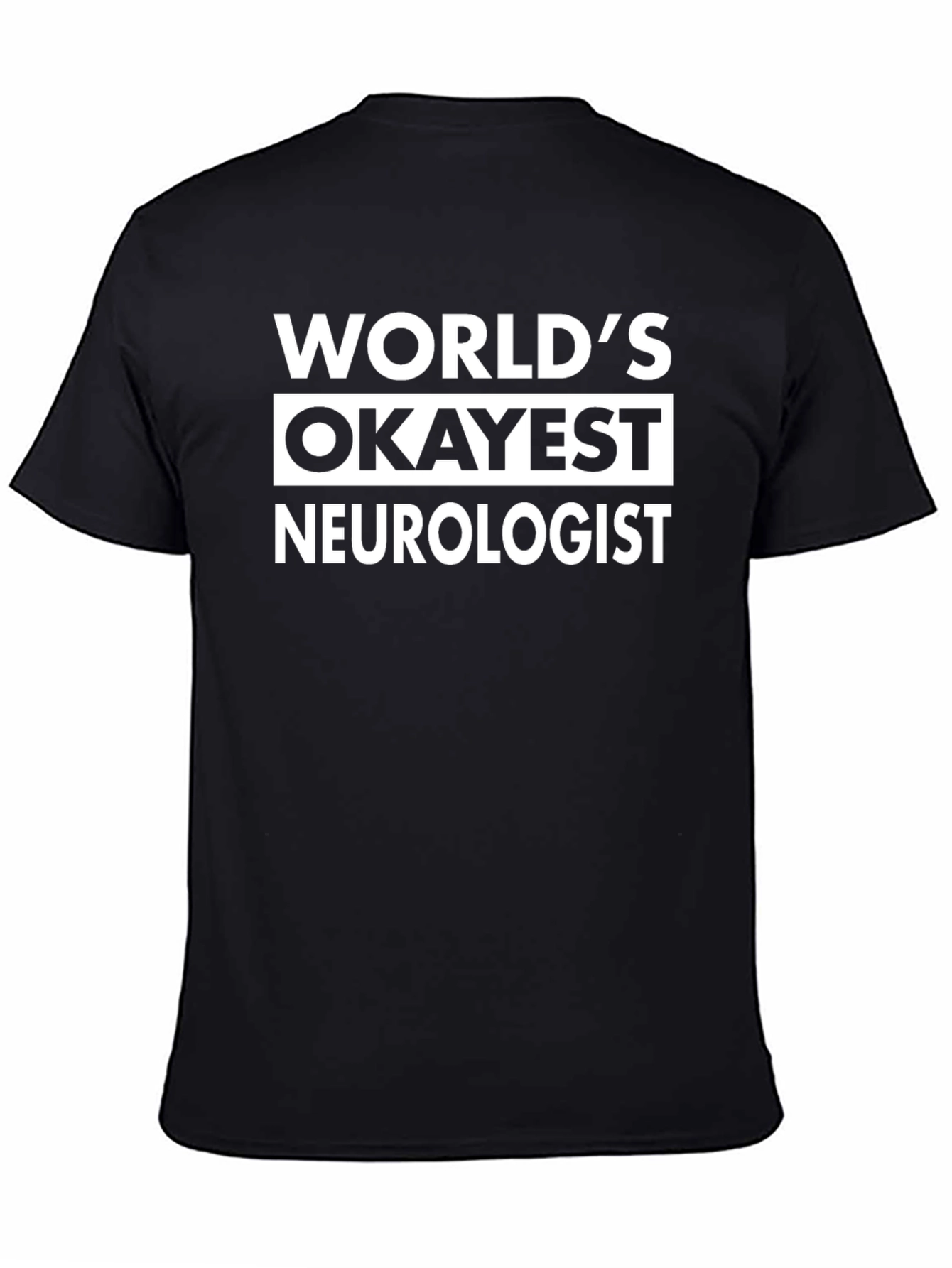 Worlds Okayest Neurologist Black T-Shirt