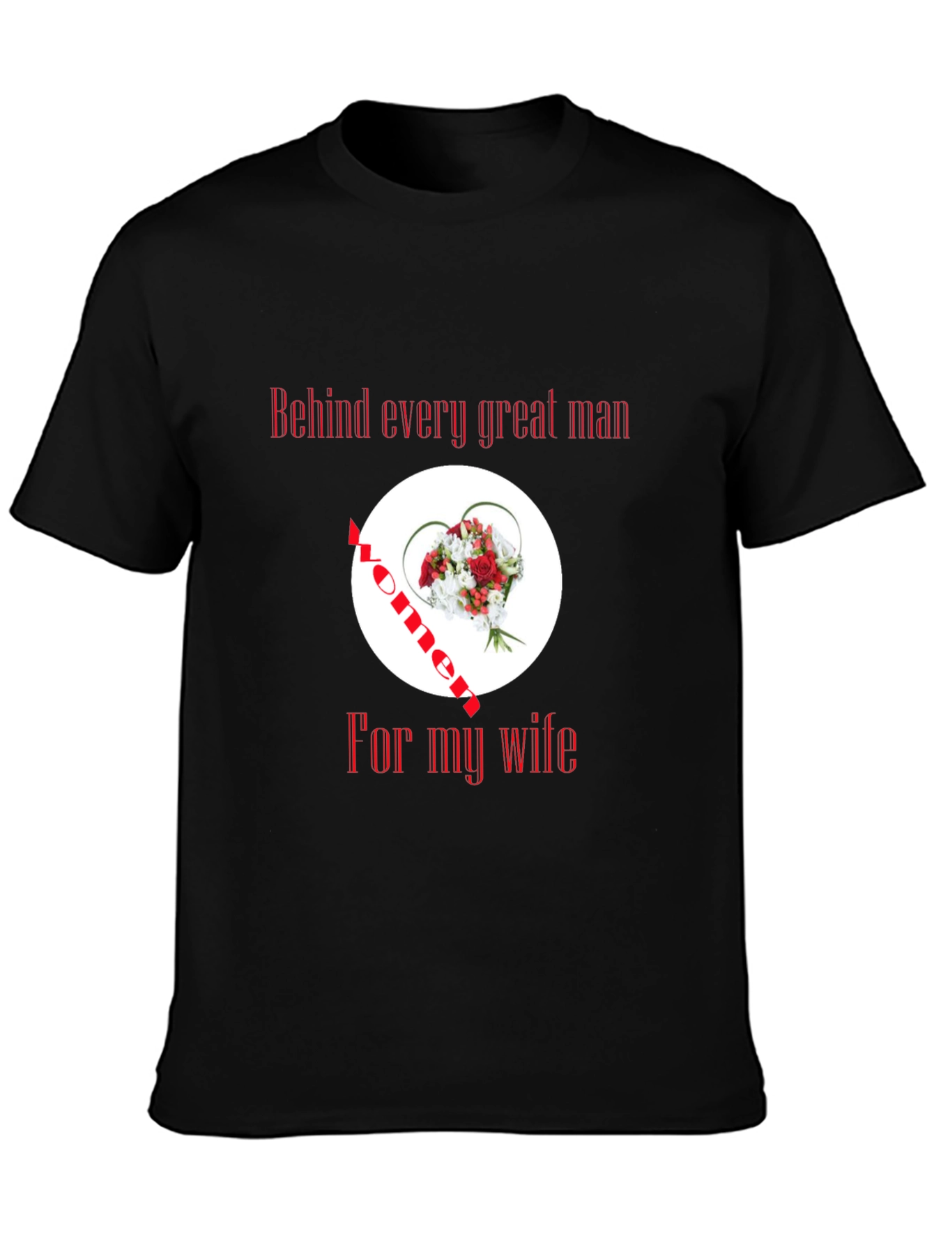 Behind Every Great Man T-Shirt
