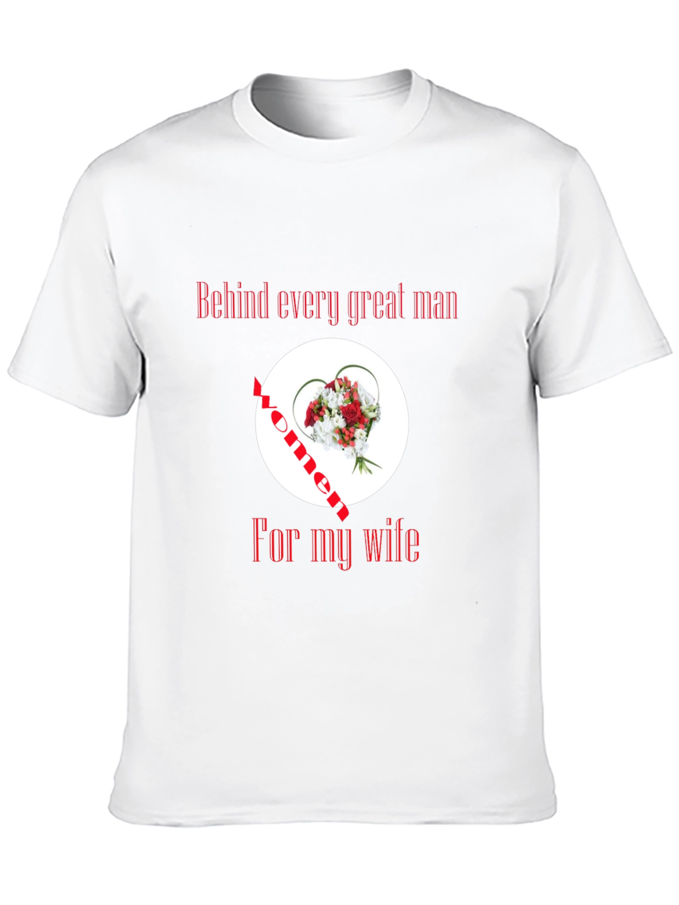 Behind Every Great Man T-Shirt