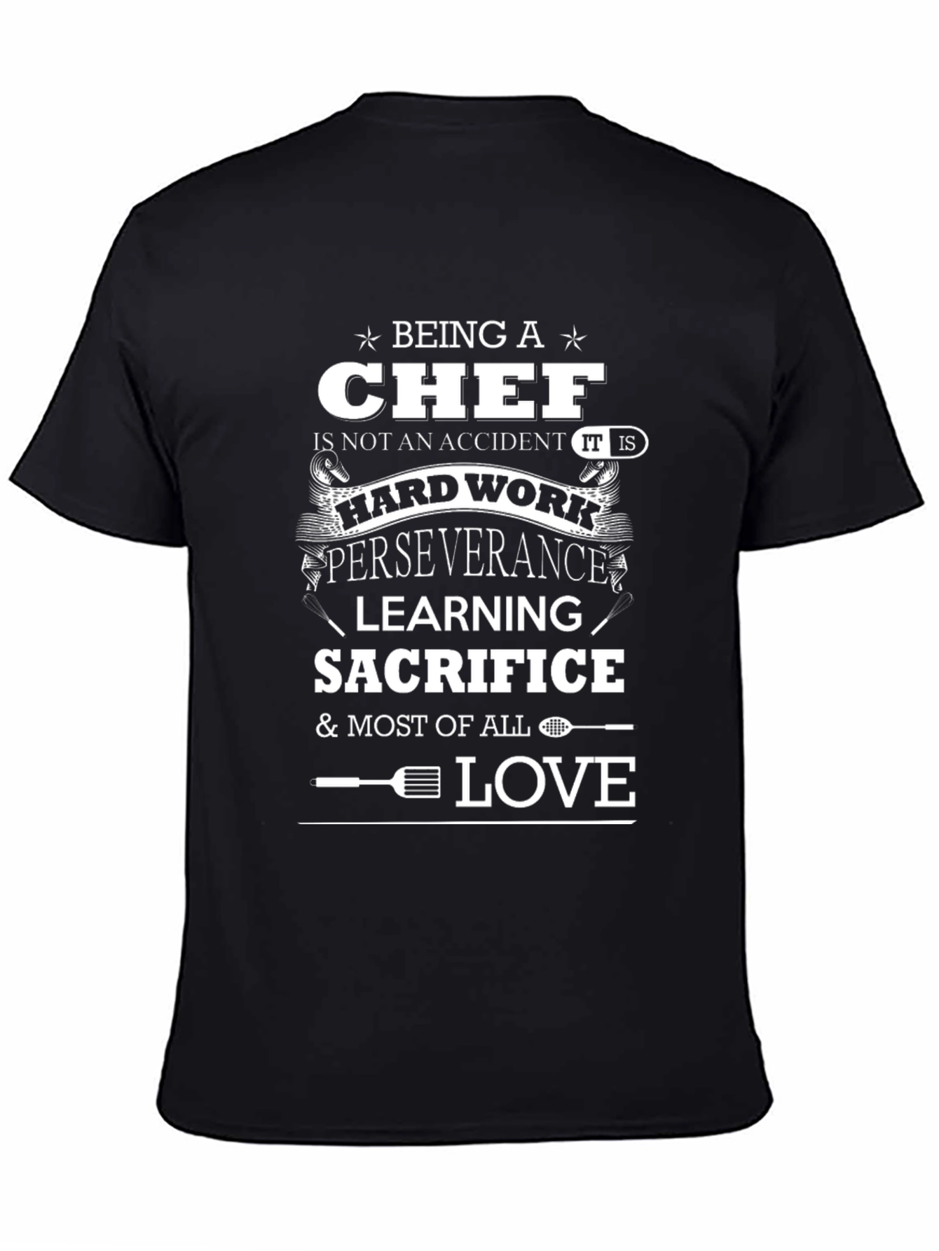 Chef T-Shirt: Hard Work & Sacrifice