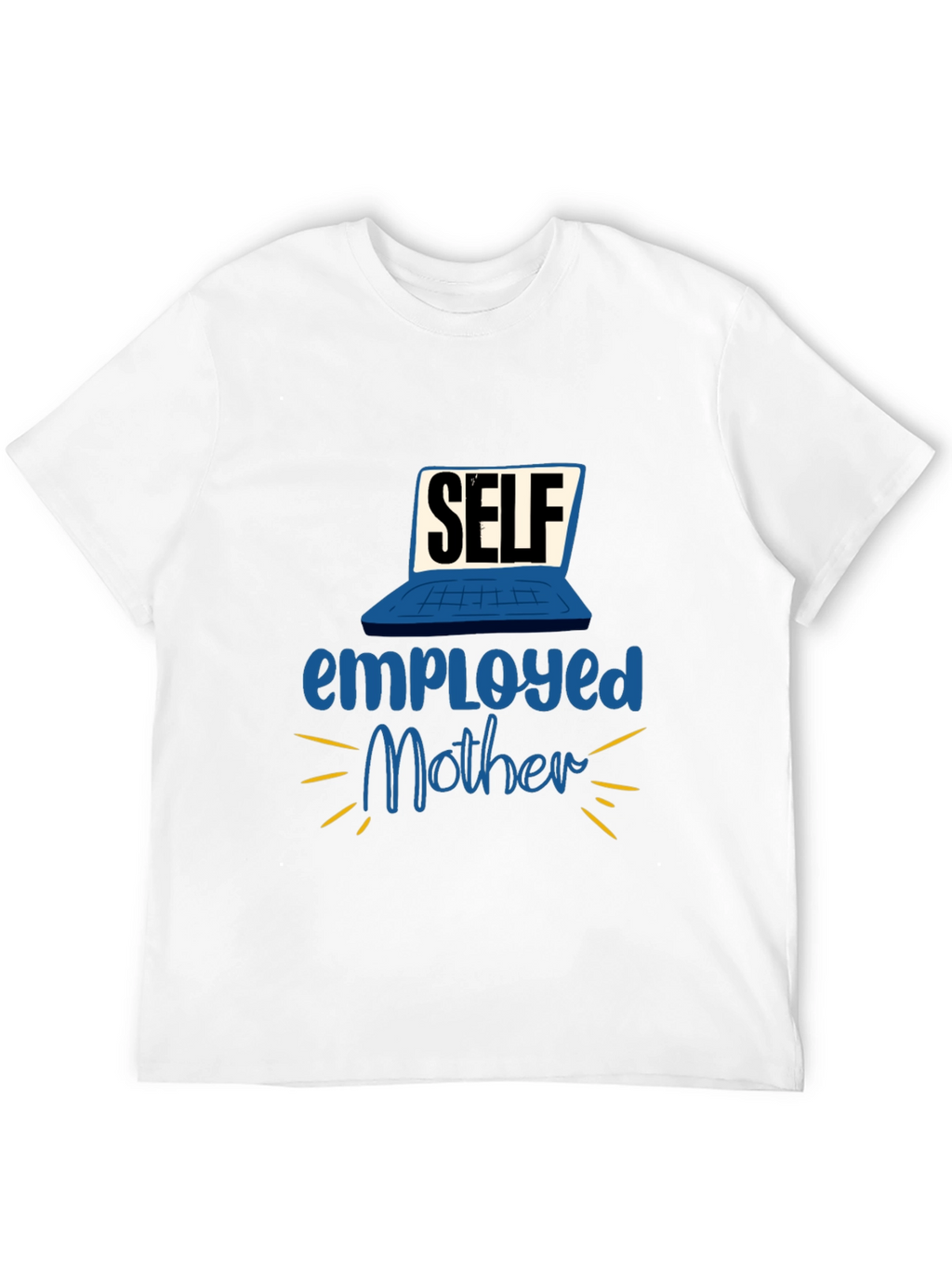 Self Employed Mother Graphic T-Shirt