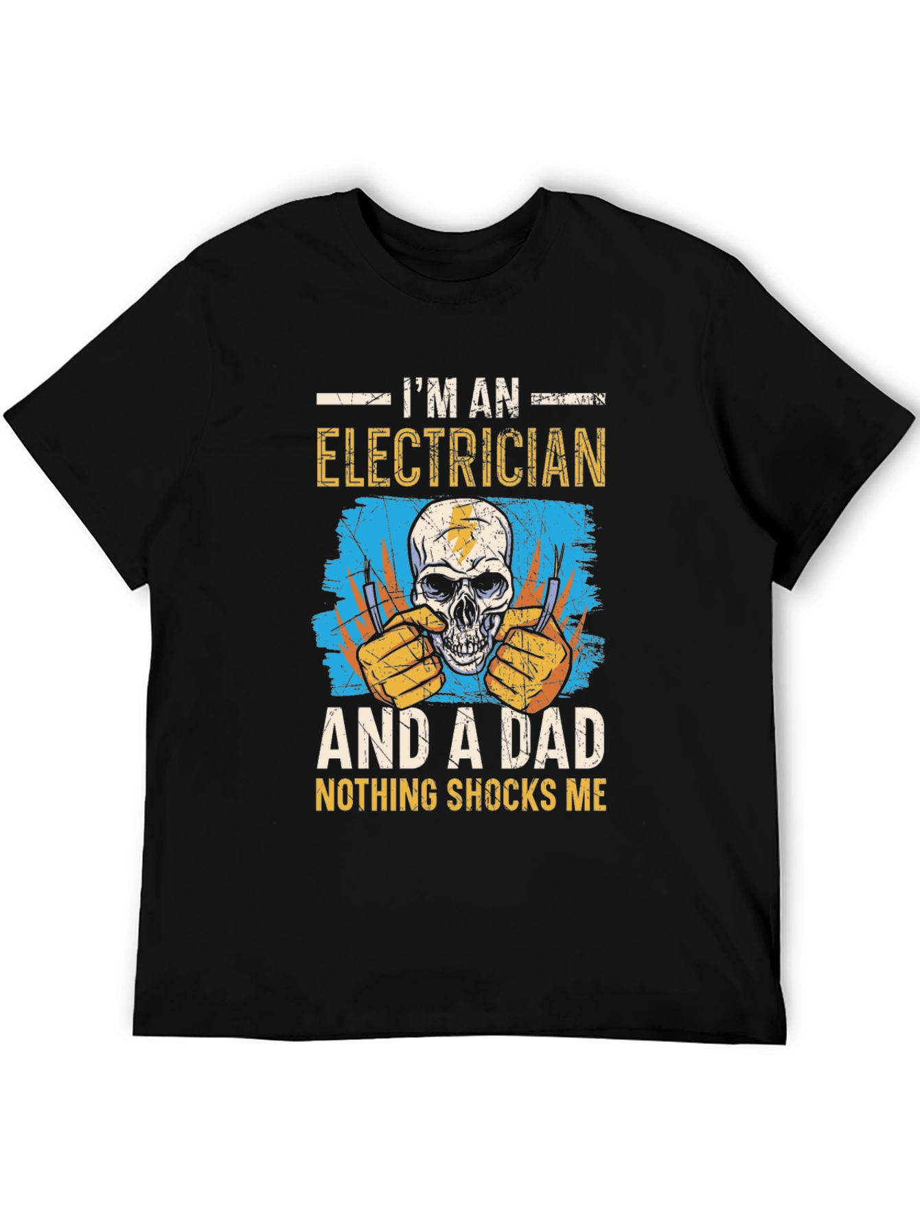 Electrician Dad T-Shirt: Nothing Shocks Me!