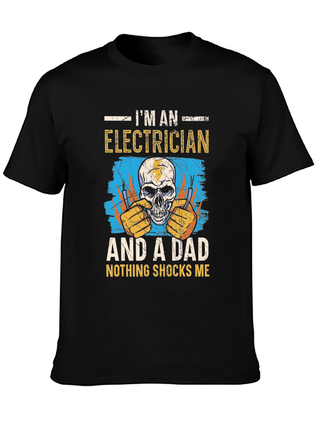 Electrician Dad T-Shirt: Nothing Shocks Me!