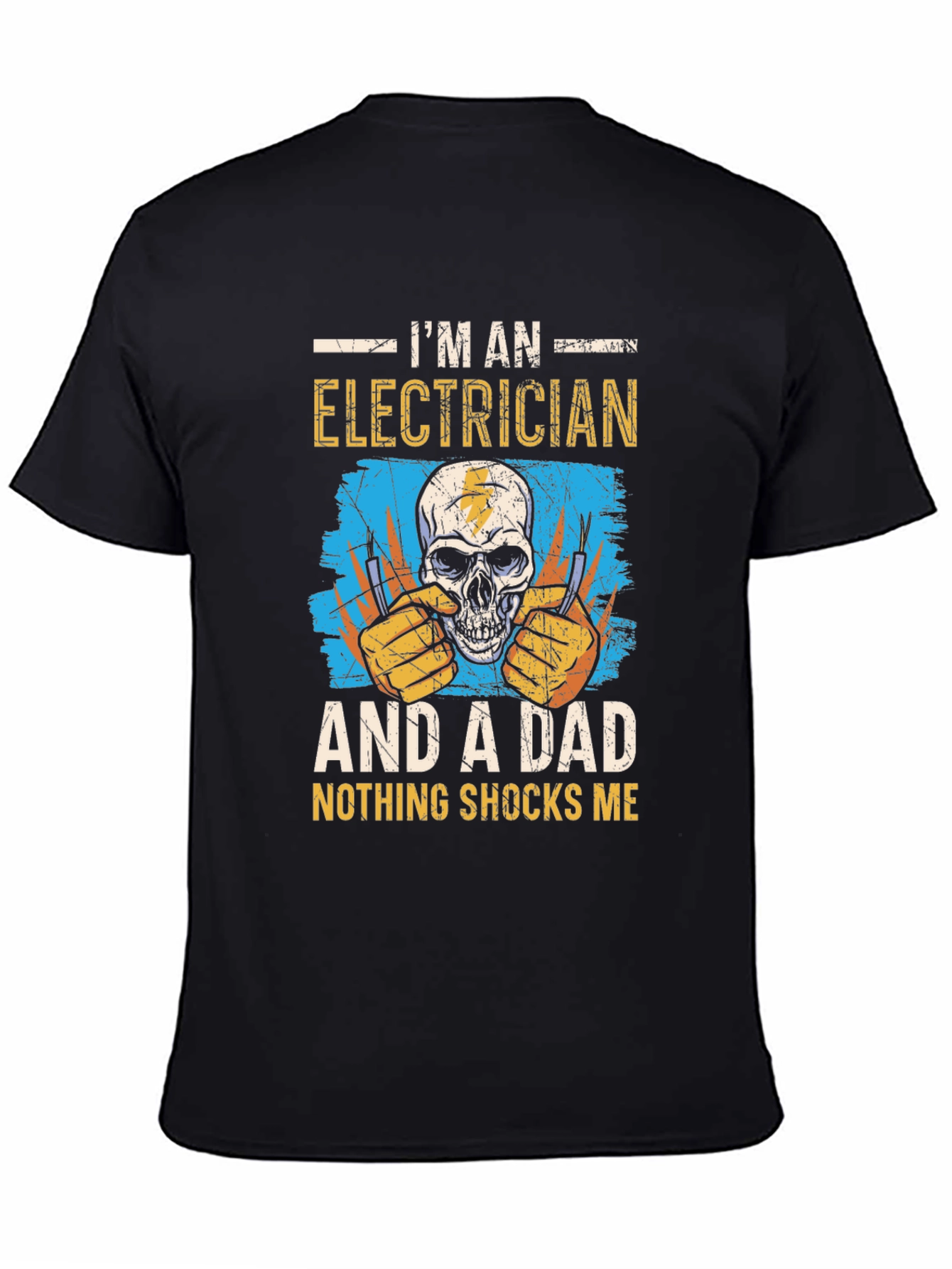 Electrician Dad T-Shirt: Nothing Shocks Me!