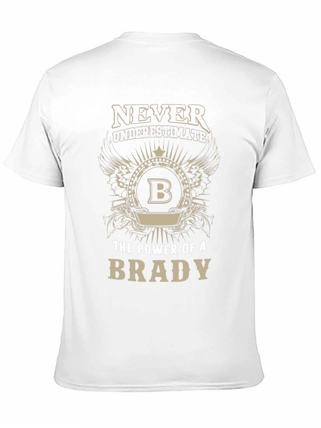 Never Underestimate Brady T-Shirt