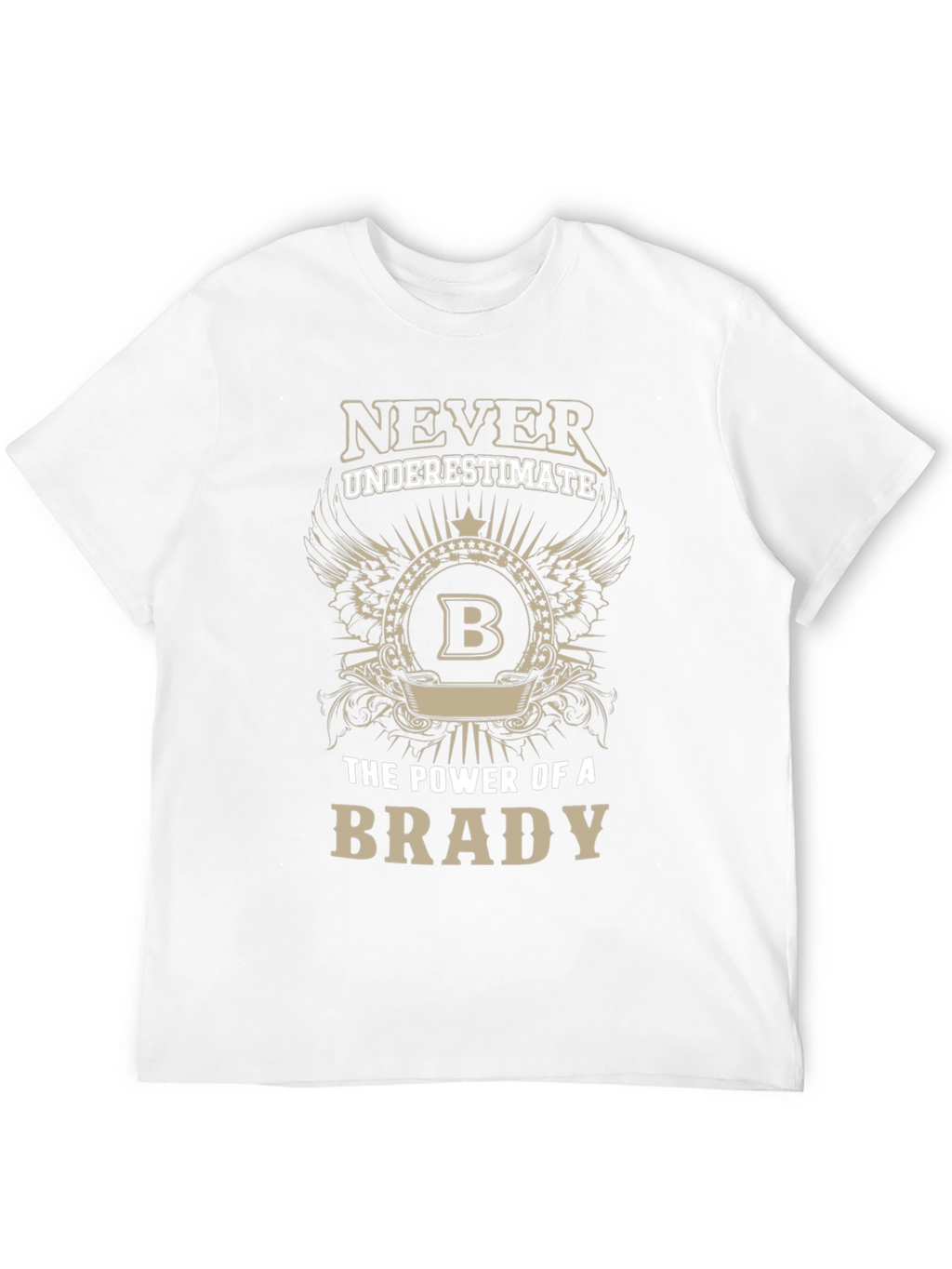 Never Underestimate Brady T-Shirt