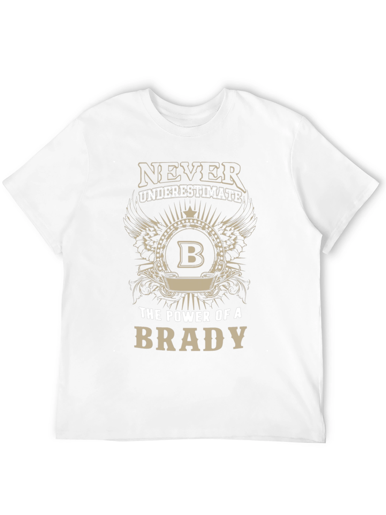 Never Underestimate Brady T-Shirt