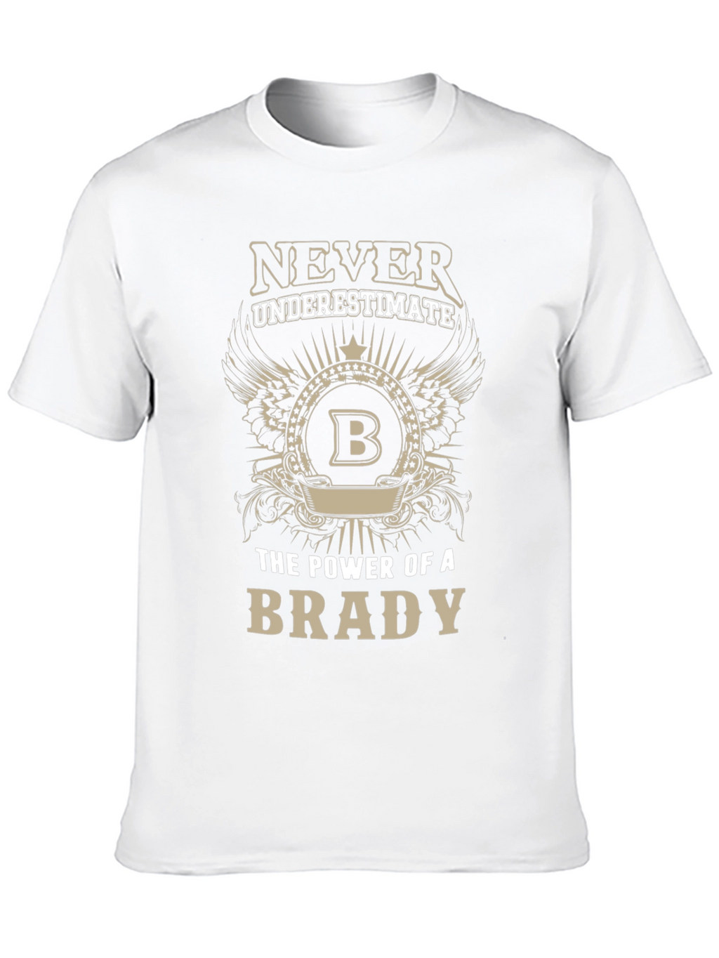 Never Underestimate Brady T-Shirt