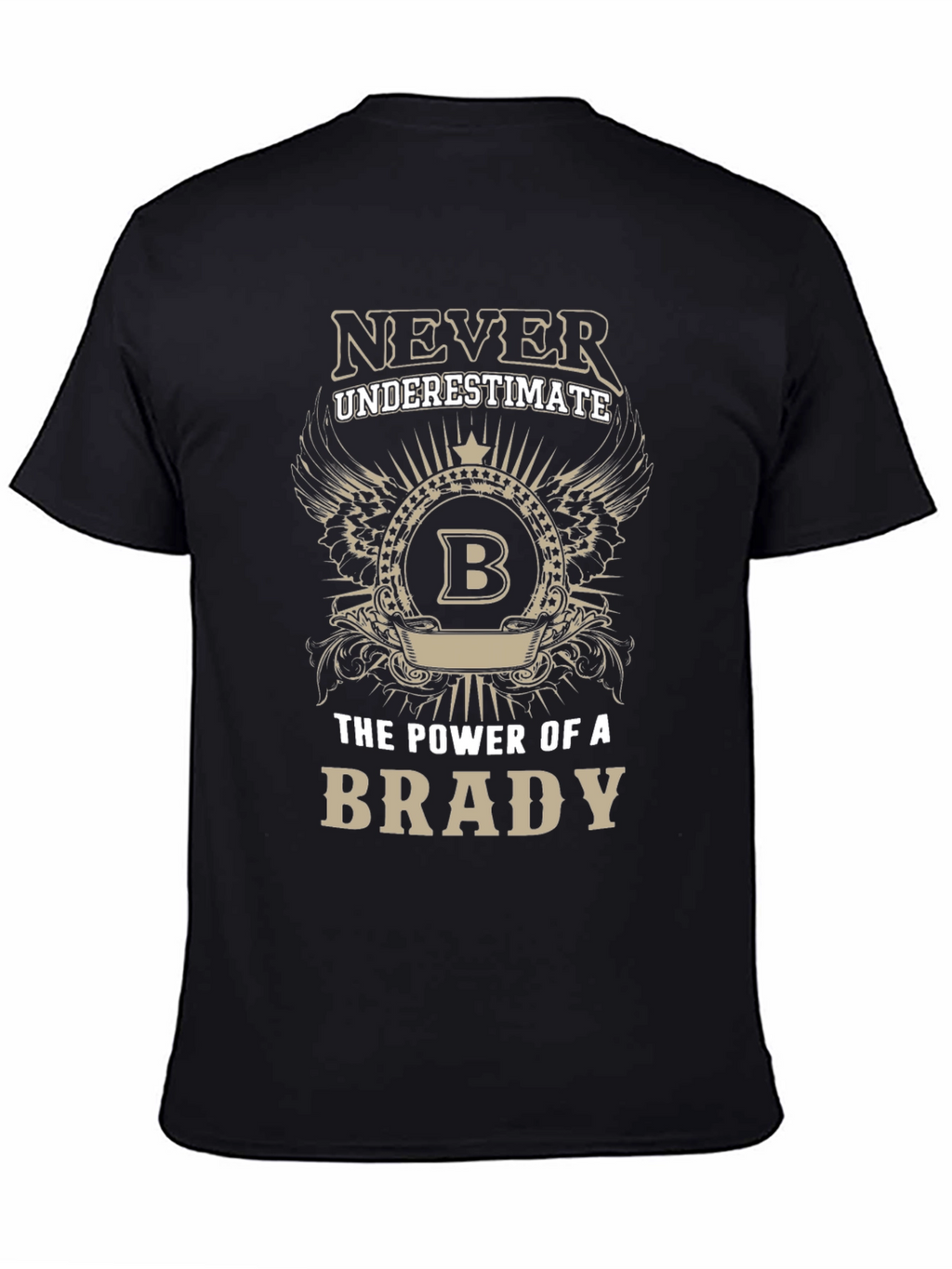 Never Underestimate Brady T-Shirt