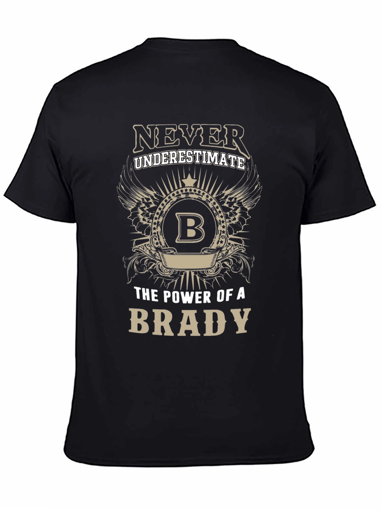 Never Underestimate Brady T-Shirt