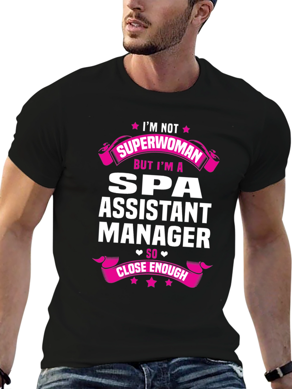 Spa Assistant Manager T-Shirt - Superwoman Close Enough