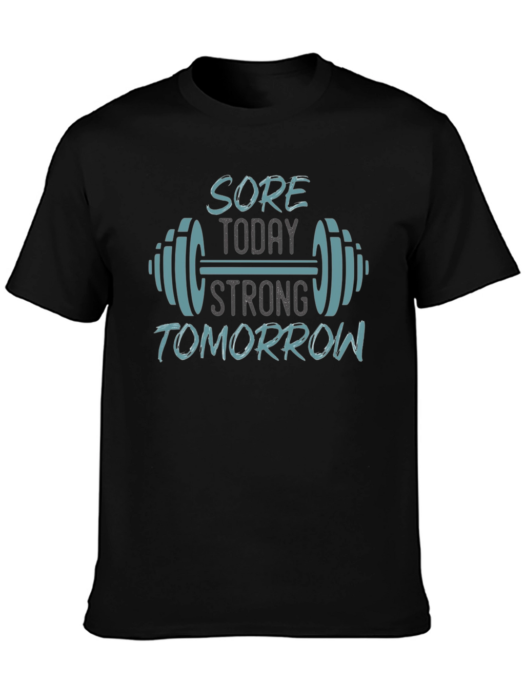 Sore Today Strong Tomorrow Gym T-Shirt