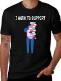 I Work To Support Reading T-Shirt