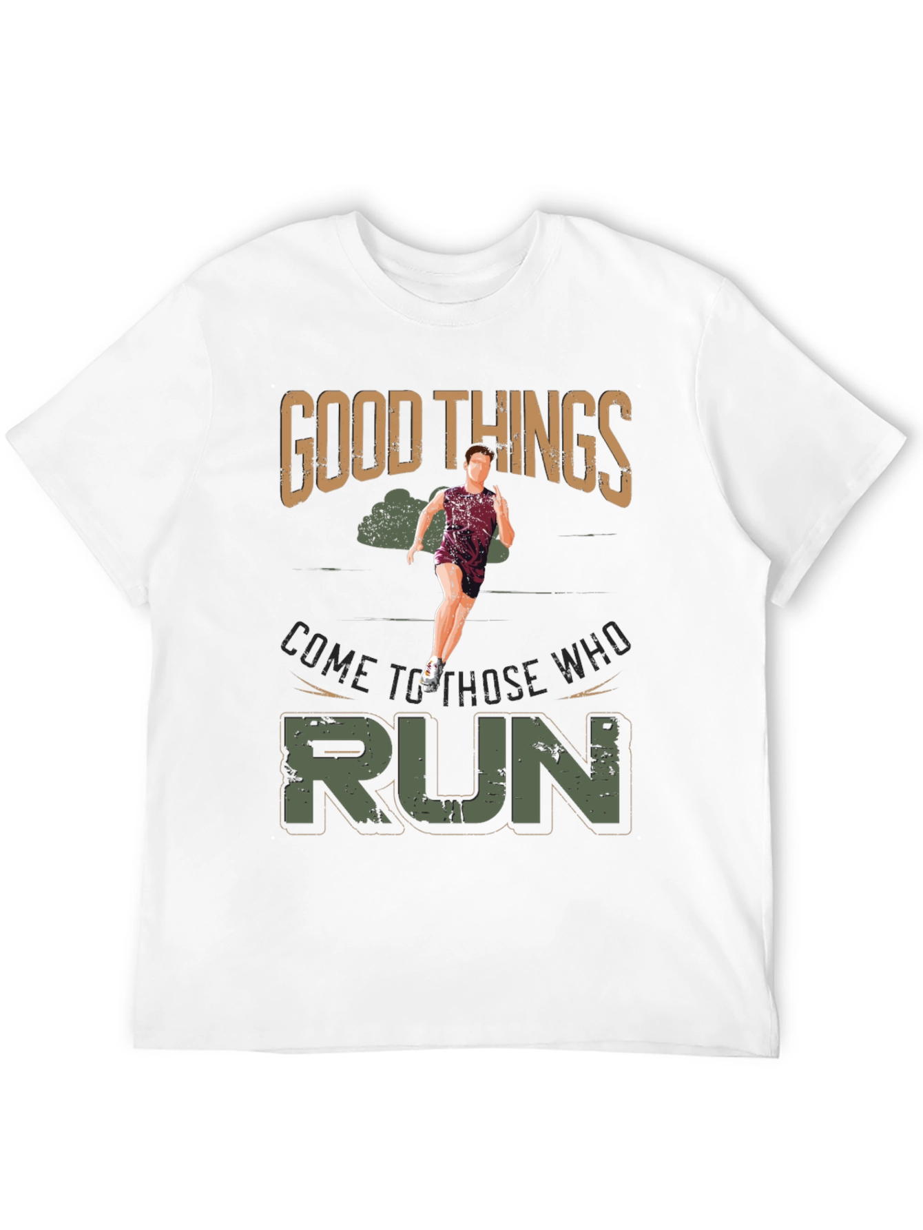 Good Things Come to Those Who Run T-Shirt