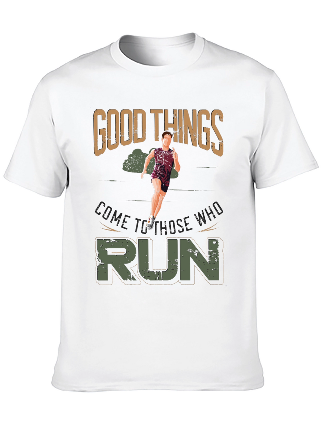 Good Things Come to Those Who Run T-Shirt