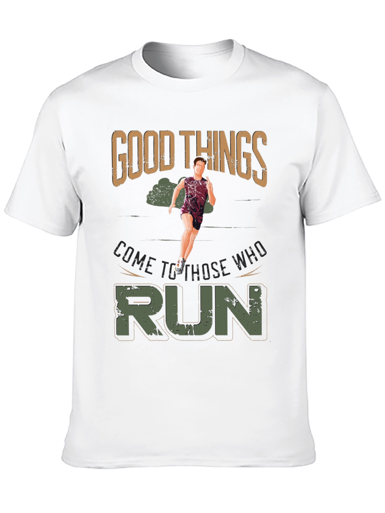 Good Things Come to Those Who Run T-Shirt