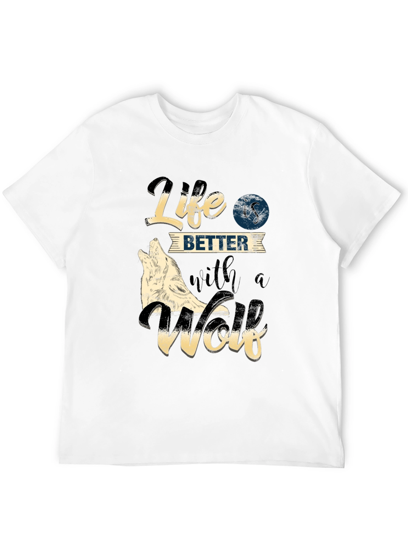 Life is Better with a Wolf T-Shirt