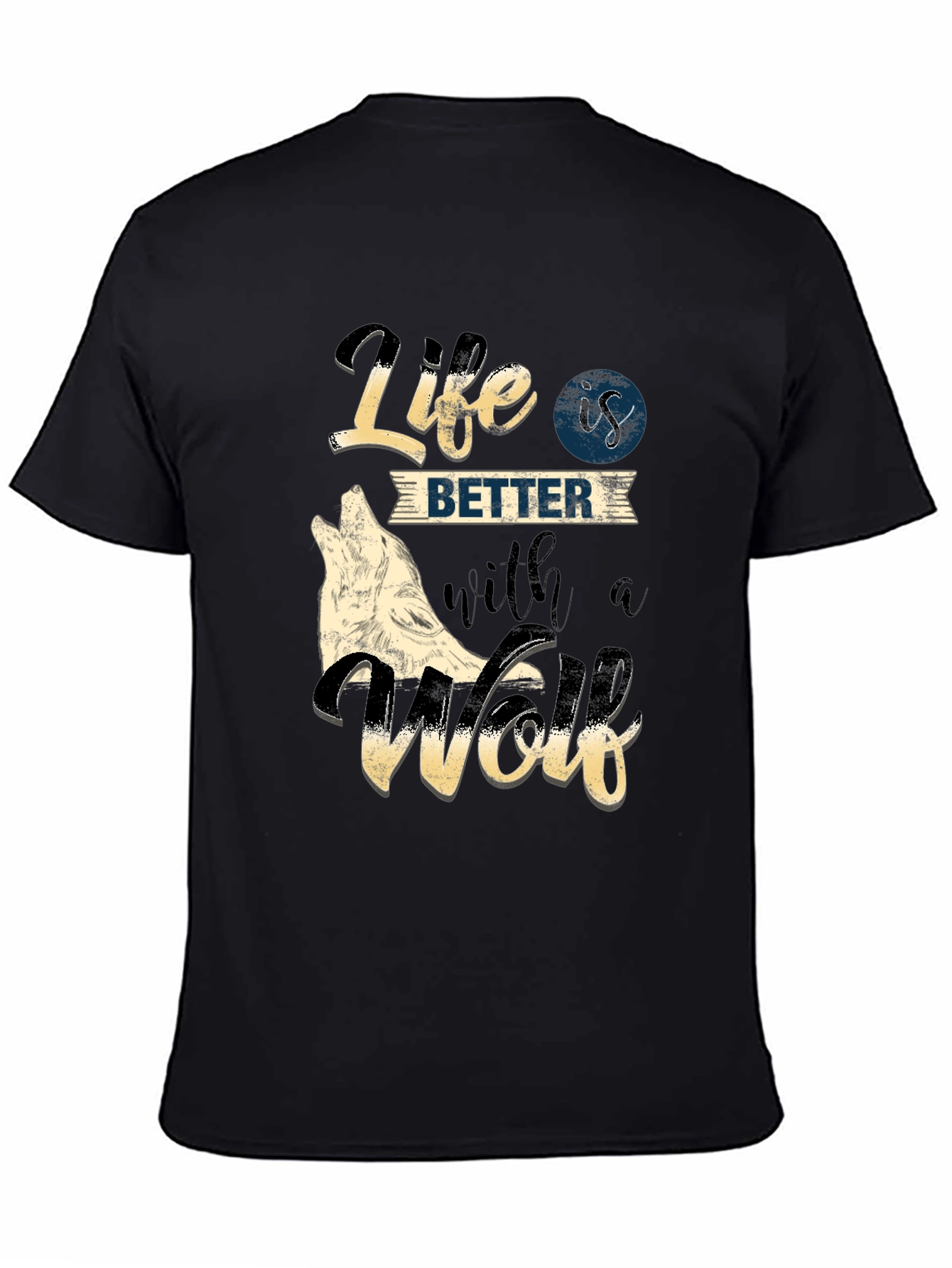 Life is Better with a Wolf T-Shirt