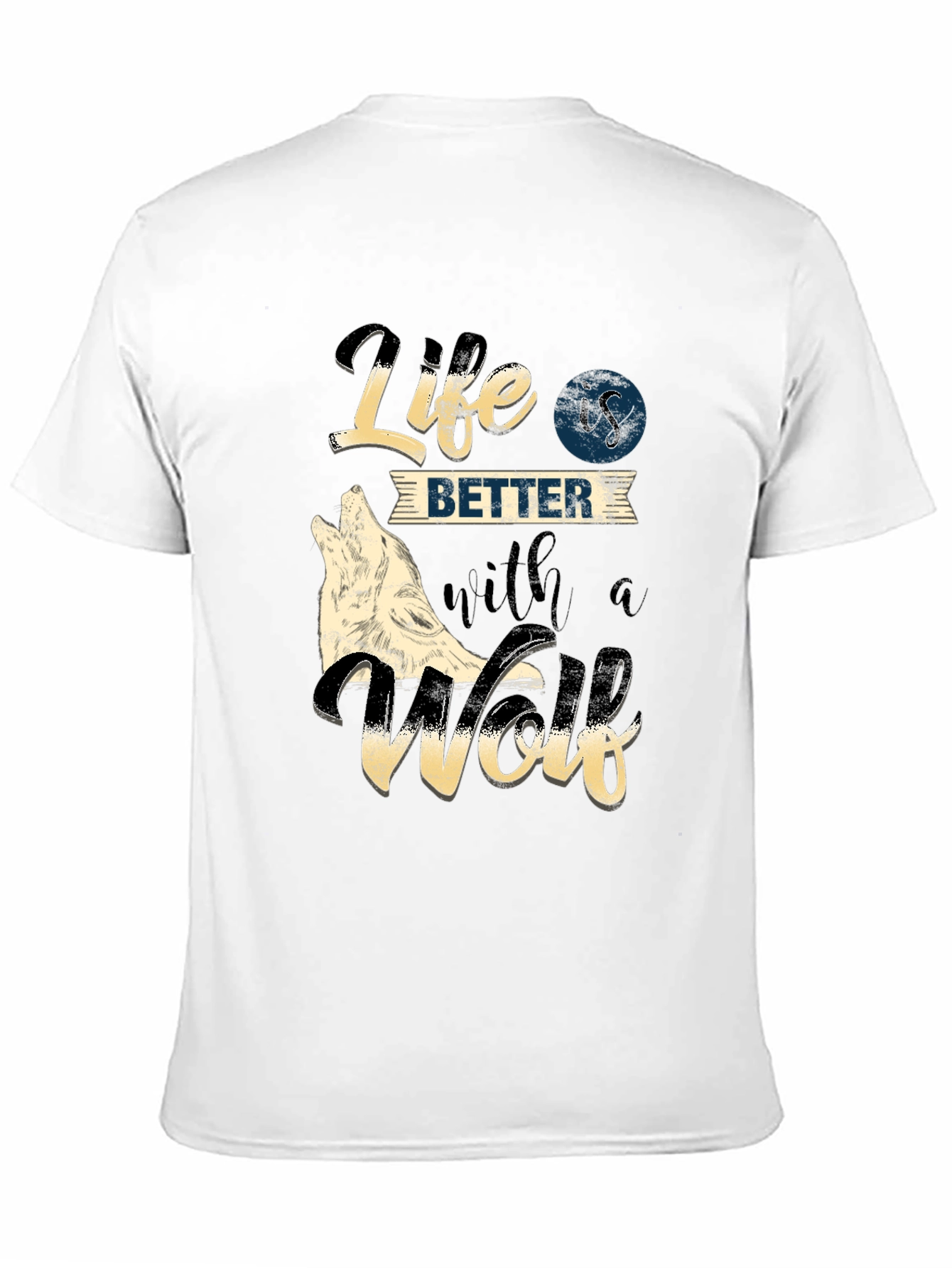 Life is Better with a Wolf T-Shirt