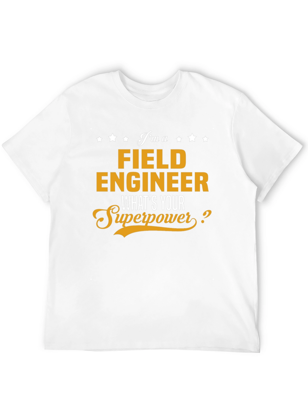 Field Engineer Superpower T-Shirt