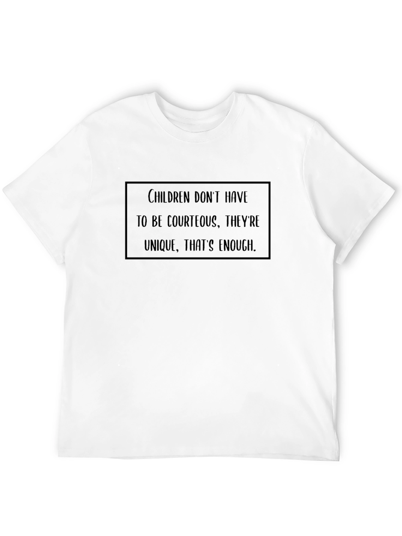 Unique Childrens Tee: Children Dont Have to Be Courteous