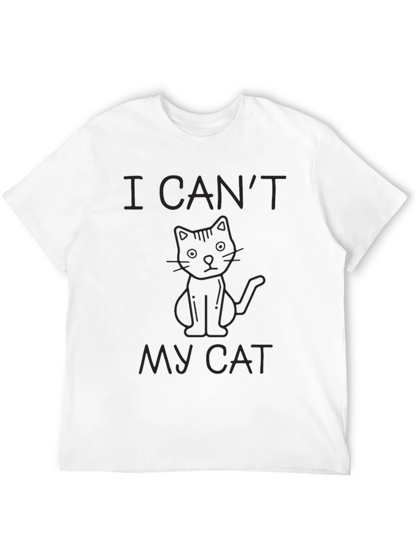 I Cant My Cat Black T-Shirt