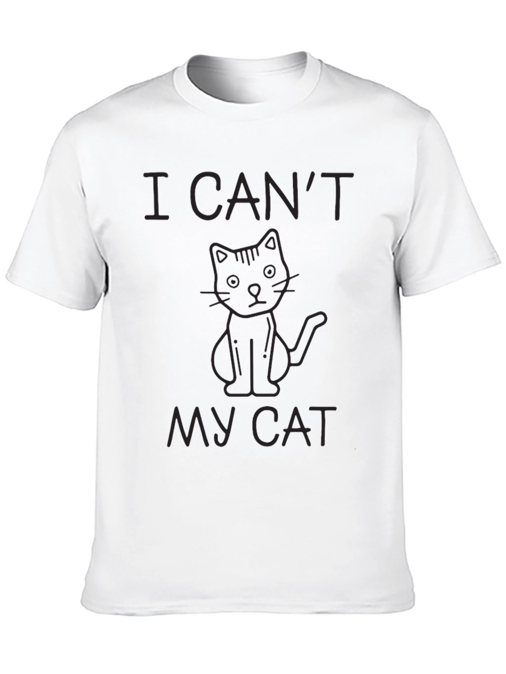 I Cant My Cat Black T-Shirt
